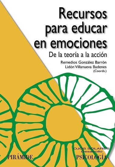 RECURSOS PARA EDUCAR EN EMOCIONES.DE LA TEORÍA A LA ACCIÓN | 9788436832600 | GONZÁLEZ BARRÓN,REMEDIOS/VILLANUEVA BADENES,LIDÓN | Llibreria Geli - Llibreria Online de Girona - Comprar llibres en català i castellà