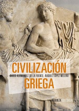 CIVILIZACIÓN GRIEGA | 9788420693439 | HERNÁNDEZ DE LA FUENTE,DAVID/LÓPEZ MELERO,RAQUEL | Llibreria Geli - Llibreria Online de Girona - Comprar llibres en català i castellà