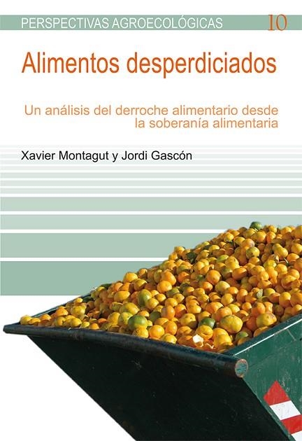 ALIMENTOS DESPERDICIADOS.UN ANÁLISIS DEL DERROCHE ALIMENTARIO DESDE LA SOBERANÍA ALIMENTARIA | 9788498886184 | GASCÓN GUTIÉRREZ,JORDI/MONTAGUT GUIX,XAVIER | Llibreria Geli - Llibreria Online de Girona - Comprar llibres en català i castellà