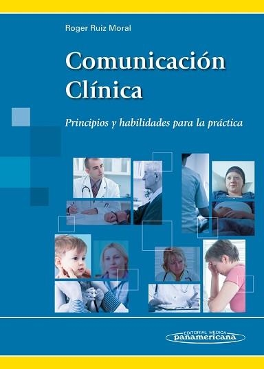 COMUNICACIÓN CLÍNICA.PRINCIPIOS Y HABILIDADES PARA LA PRÁCTICA | 9788498357820 | RUIZ MORAL,ROGER | Llibreria Geli - Llibreria Online de Girona - Comprar llibres en català i castellà