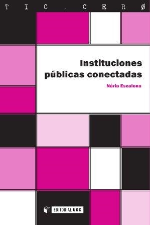 INSTITUCIONES PÚBLICAS CONECTADAS | 9788490643051 | ESCALONA,NÚRIA | Llibreria Geli - Llibreria Online de Girona - Comprar llibres en català i castellà