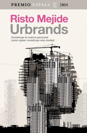 URBRANDS.CONSTRUYE TU MARCA PERSONAL COMO QUIEN CONSTRUYE UNA CIUDAD | 9788467042993 | MEJIDE,RISTO | Llibreria Geli - Llibreria Online de Girona - Comprar llibres en català i castellà