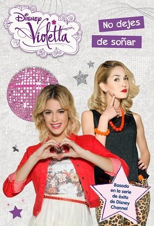 VIOLETTA-9.NO DEJES DE SOÑAR | 9788499516202 | DISNEY | Llibreria Geli - Llibreria Online de Girona - Comprar llibres en català i castellà