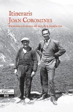 ITINERARIS.EXCURSIONS A LA RECERCA DEL MOT,DE LA PARAULA VIVA | 9788416154098 | COROMINES,JOAN | Libreria Geli - Librería Online de Girona - Comprar libros en catalán y castellano