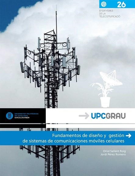 FUNDAMENTOS DE DISEÑO Y GESTIÓN DE SISTEMAS DE COMUNICACIONES MÓVILES CELULARES | 9788498804812 | SALLENT ROIG,ORIOL/PÉREZ ROMERO,JORDI | Llibreria Geli - Llibreria Online de Girona - Comprar llibres en català i castellà