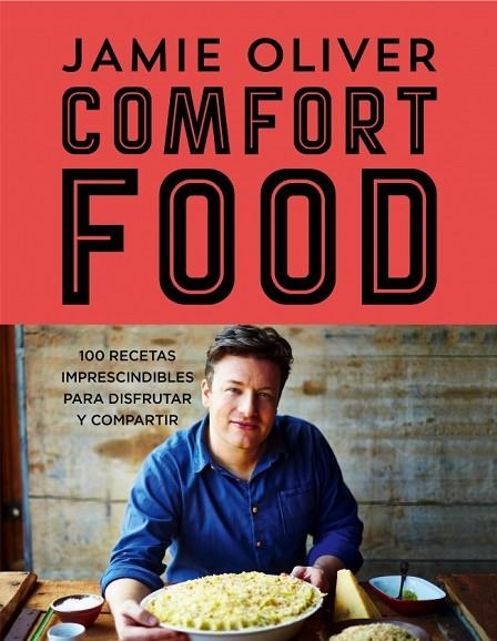 COMFORD FOOD.100 RECETAS IMPRESCINDIBLES PARA DISFRUTAR Y PARA COMPARTIR | 9788415989943 | OLIVER,JAMIE | Libreria Geli - Librería Online de Girona - Comprar libros en catalán y castellano