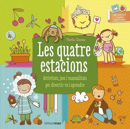 LES QUATRE ESTACIONS.ACTIVITATS,JOCS I MANUALITATS PER DIVERTIR-TE | 9788490575130 | DANSA,MARTA | Llibreria Geli - Llibreria Online de Girona - Comprar llibres en català i castellà