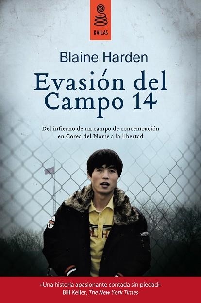 EVASIÓN DEL CAMPO 14.DEL INFIERNO DE UN CAMPO DE CONCENTRACIÓN EN COREA DEL NORTE A LA LIBERTAD | 9788416023271 | HARDEN,BLAINE | Llibreria Geli - Llibreria Online de Girona - Comprar llibres en català i castellà