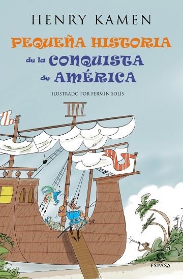 PEQUEÑA HISTORIA DE LA CONQUISTA DE AMÉRICA (TD) | 9788467042047 | KAMEN,HENRY/SOLÍS,FERMÍN (IL) | Llibreria Geli - Llibreria Online de Girona - Comprar llibres en català i castellà