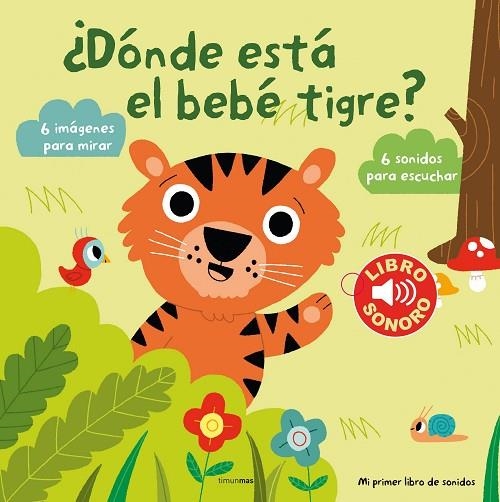 DÓNDE ESTÁ EL BEBÉ TIGRE? MI PRIMER LIBRO DE SONIDOS | 9788408131144 | BILLET,MARION | Llibreria Geli - Llibreria Online de Girona - Comprar llibres en català i castellà