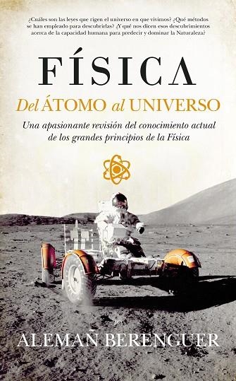 FÍSICA.DEL ÁTOMO AL UNIVERSO | 9788494155260 | ALEMAÑ BERENGUER,RAFAEL | Libreria Geli - Librería Online de Girona - Comprar libros en catalán y castellano