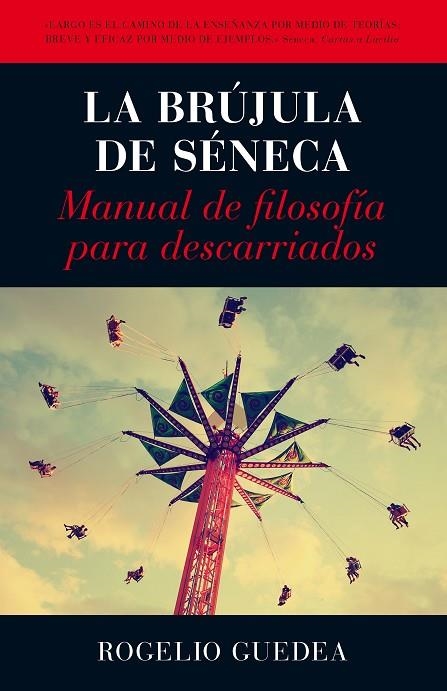 LA BRÚJULA DE SÉNECA | 9788416002177 | GUEDEA NORIEGA,ROGELIO | Libreria Geli - Librería Online de Girona - Comprar libros en catalán y castellano