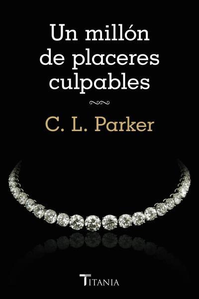 UN MILLÓN DE PLACERES CULPABLES | 9788492916788 | PARKER,C.L | Llibreria Geli - Llibreria Online de Girona - Comprar llibres en català i castellà