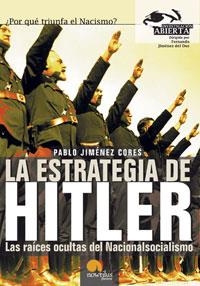 LA ESTRATEGIA DE HITLER.LAS RAICES OCULTES DEL NACIONALSOCIA | 9788497630931 | JIMENEZ CORES,PABLO | Llibreria Geli - Llibreria Online de Girona - Comprar llibres en català i castellà