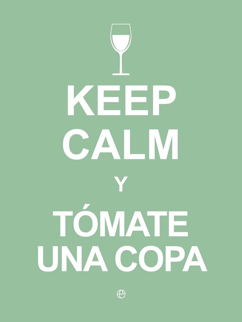 KEEP CALM Y TOMATE UNA COPA | 9788490602409 | Llibreria Geli - Llibreria Online de Girona - Comprar llibres en català i castellà