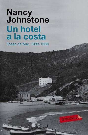 UN HOTEL A LA COSTA.TOSSA DE MAR(1934-1939)CATALÀ | 9788483839461 | JOHNSTONE,NANCY | Llibreria Geli - Llibreria Online de Girona - Comprar llibres en català i castellà