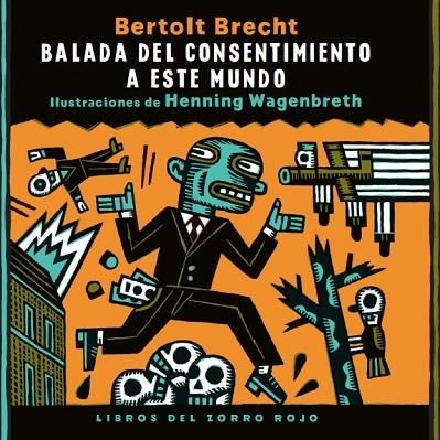 BALADA DEL CONSENTIMIENTO A ESTE MUNDO (TD) | 9788494247385 | BRECHT,BERTOLT/WAGENBRETH,HENNING (IL) | Llibreria Geli - Llibreria Online de Girona - Comprar llibres en català i castellà