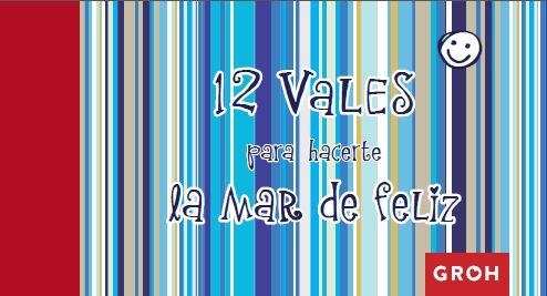 12 VALES PARA HACERTE LA MAR DE FELIZ | 9788490680353 | GROH | Llibreria Geli - Llibreria Online de Girona - Comprar llibres en català i castellà