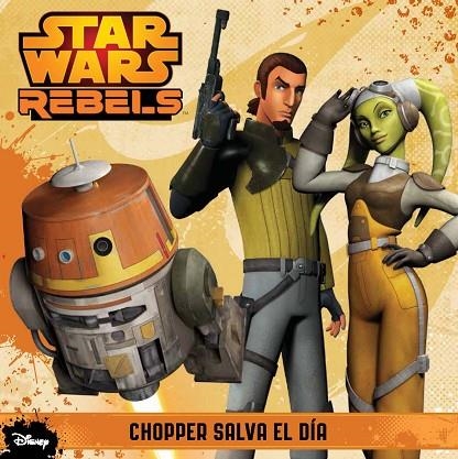 STAR WARS REBELS.CHOPPER SALVA EL DÍA | 9788408133896 | Llibreria Geli - Llibreria Online de Girona - Comprar llibres en català i castellà