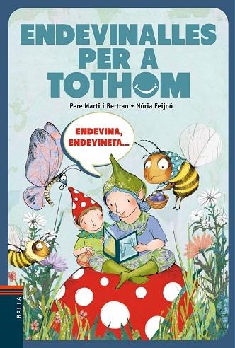 ENDEVINALLES PER A TOTHOM | 9788447928316 | MARTÍ I BERTRAN,PERE/FEIJOÓ,NÚRIA | Llibreria Geli - Llibreria Online de Girona - Comprar llibres en català i castellà