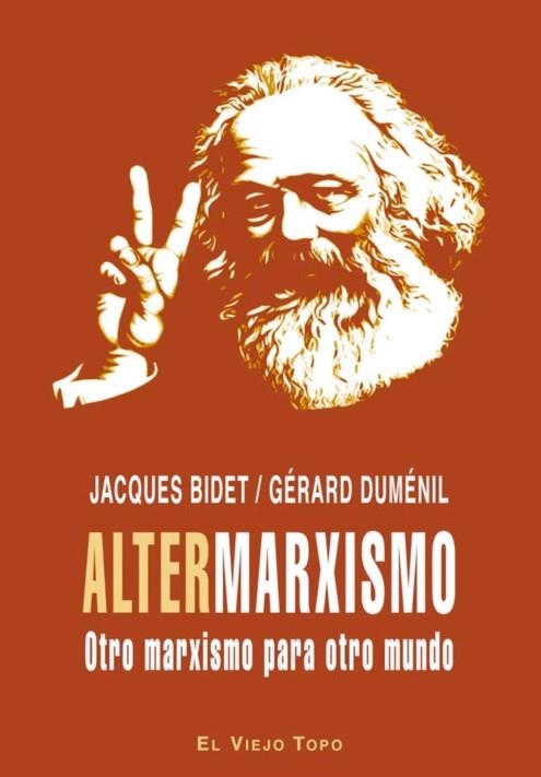 ALTERMARXISMO.OTRO MARXISMO PARA OTRO MUNDO | 9788496831926 | BIDET,JACQUES | Libreria Geli - Librería Online de Girona - Comprar libros en catalán y castellano