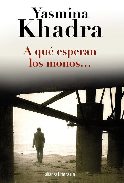 A QUÉ ESPERAN LOS MONOS... | 9788420691794 | KHADRA,YASMINA | Llibreria Geli - Llibreria Online de Girona - Comprar llibres en català i castellà