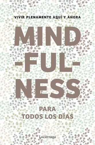 MINDFULNESS PARA TODOS LOS DÍAS.VIVIR PLENAMENTE AQUÍ Y AHORA (TD) | 9788415864400 | A.A.V.V. | Llibreria Geli - Llibreria Online de Girona - Comprar llibres en català i castellà