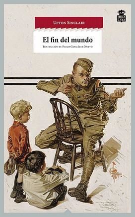 EL FIN DEL MUNDO | 9788494280535 | SINCLAIR,UPTON | Llibreria Geli - Llibreria Online de Girona - Comprar llibres en català i castellà