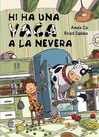 HI HA UNA VACA A LA NEVERA | 9788448841959 | CIA,AMAIA/ZAPLANA,RICARD | Llibreria Geli - Llibreria Online de Girona - Comprar llibres en català i castellà