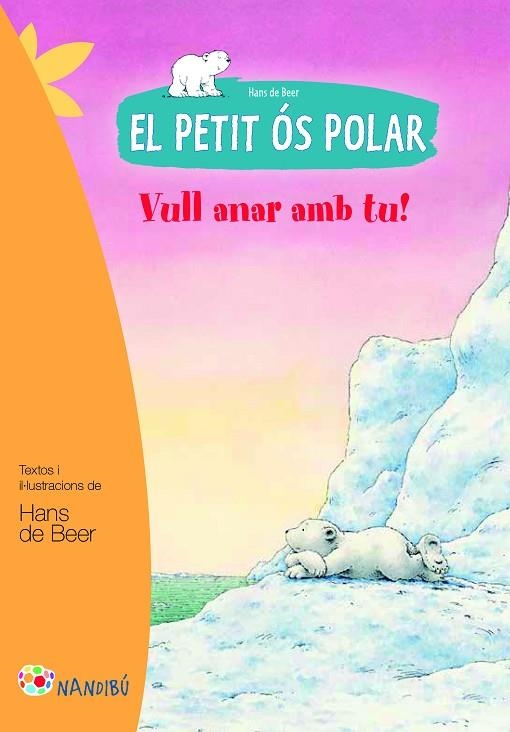 EL PETIT ÓS POLAR-4.VULL ANAR AMB TU! | 9788499755465 | DE BEER,HANS | Llibreria Geli - Llibreria Online de Girona - Comprar llibres en català i castellà