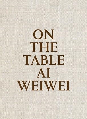 ON THE TABLE | 9788415691969 | WEIWEI,AI | Llibreria Geli - Llibreria Online de Girona - Comprar llibres en català i castellà