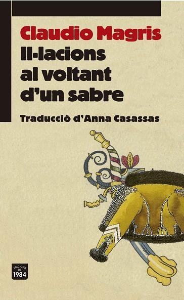 IL·LACIONS AL VOLTANT D'UN SABRE | 9788415835486 | MAGRIS,CLAUDIO | Libreria Geli - Librería Online de Girona - Comprar libros en catalán y castellano