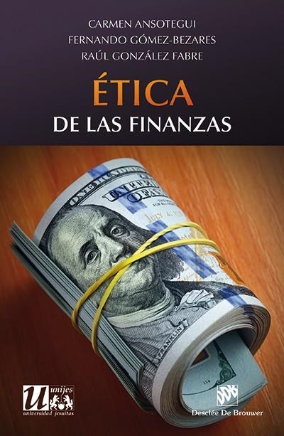 ÉTICA DE LAS FINANZAS | 9788433027481 | ANSOTEGUI,CARMEN/GÓMEZ-BEZARES PASCUAL,FERNANDO/GONZÁLEZ FABRA,RAÚL | Llibreria Geli - Llibreria Online de Girona - Comprar llibres en català i castellà