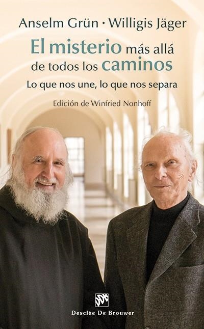 EL MISTERIO MÁS ALLÁ DE TODOS LOS CAMINOS.LO QUE NOS UNE,LO QUE NOS SEPARA | 9788433027450 | GRÜN,ANSELM/JÄGER,WILLIGIS | Llibreria Geli - Llibreria Online de Girona - Comprar llibres en català i castellà