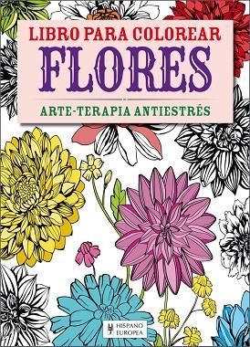 LIBRO PARA COLOREAR FLORES.ARTE-TERAPIA PARA ANTIESTRÉS | 9788425521119 | Libreria Geli - Librería Online de Girona - Comprar libros en catalán y castellano