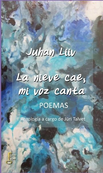 LA NIEVE CAE, MI VOZ CANTA.POEMAS | 9788494223952 | LIIV,JUHAN | Llibreria Geli - Llibreria Online de Girona - Comprar llibres en català i castellà