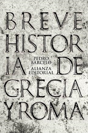 BREVE HISTORIA DE GRECIA Y ROMA | 9788420693286 | BARCELÓ,PEDRO | Llibreria Geli - Llibreria Online de Girona - Comprar llibres en català i castellà