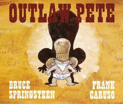 OUTLAW PETE | 9788496650077 | SPRINGSTEEN,B/CARUSO,F | Llibreria Geli - Llibreria Online de Girona - Comprar llibres en català i castellà