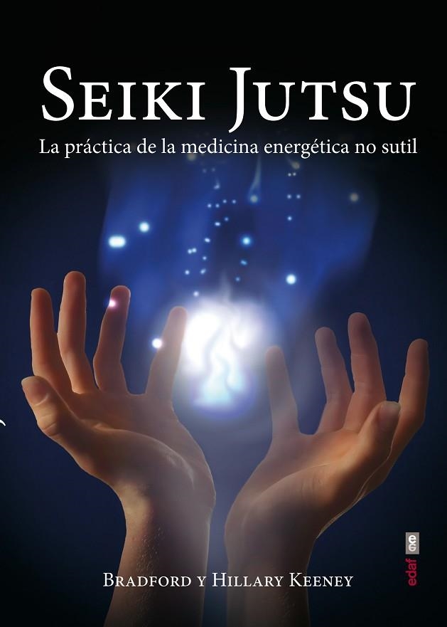 SEIKI JUTSU.LA PRÁCTICA DE LA MEDICINA ENERGÉTICA NO SUTIL | 9788441434554 | KEENEY,BRADFORD/KEENEY,HILLARY | Llibreria Geli - Llibreria Online de Girona - Comprar llibres en català i castellà