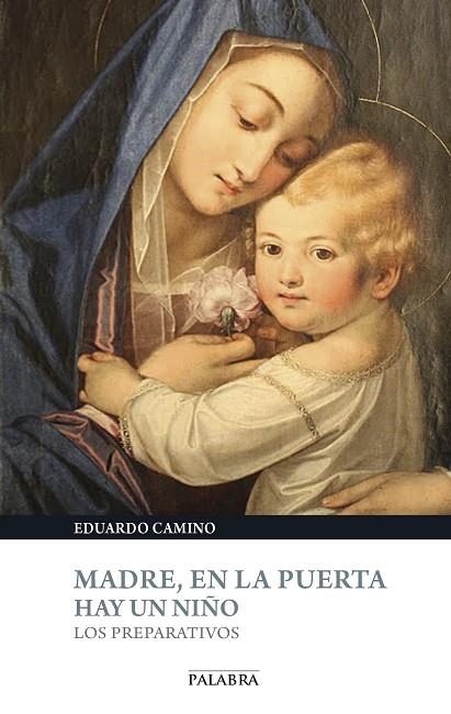 MADRE,EN LA PUERTA HAY UN NIÑO.LOS PREPARATIVOS | 9788490611401 | CAMINO,EDUARDO | Llibreria Geli - Llibreria Online de Girona - Comprar llibres en català i castellà