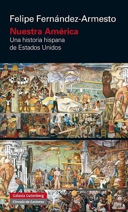 NUESTRA AMÉRICA.UNA HISTORIA HISPANA DE ESTADOS UNIDOS | 9788416252190 | FERNÁNDEZ-ARMESTO,FELIPE | Llibreria Geli - Llibreria Online de Girona - Comprar llibres en català i castellà