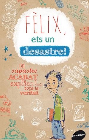 FÈLIX,ETS UN DESASTRE! | 9788415975205 | LEONHARDT,JOKOB M. | Llibreria Geli - Llibreria Online de Girona - Comprar llibres en català i castellà