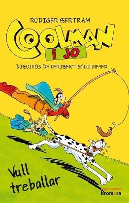 COOLMAN I JO-4.VULL TREBALLAR  | 9788490262801 | BERTRAM,RÜDIGER | Llibreria Geli - Llibreria Online de Girona - Comprar llibres en català i castellà