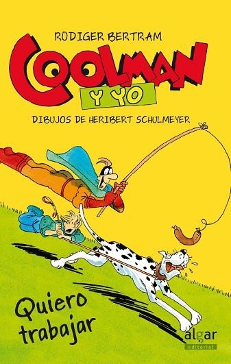 COOLMAN Y YO.QUIERO TRABAJAR | 9788498456455 | BERTRAM,RÜDIGER | Llibreria Geli - Llibreria Online de Girona - Comprar llibres en català i castellà