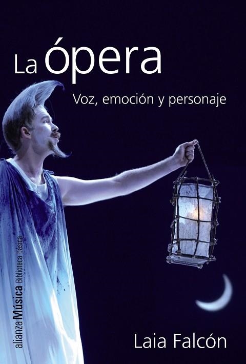 LA ÓPERA.VOZ,EMOCIÓN Y PERSONAJE | 9788420693392 | FALCÓN,LAIA | Llibreria Geli - Llibreria Online de Girona - Comprar llibres en català i castellà