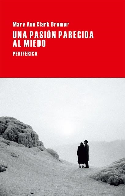 UNA PASIÓN PARECIDA AL MIEDO | 9788416291038 | CLARK BREMER,MARY ANN | Llibreria Geli - Llibreria Online de Girona - Comprar llibres en català i castellà