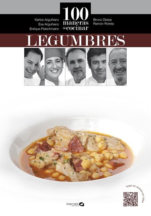 100 MANERAS DE COCINAR LEGUMBRES | 9788496177949 | ARGUIÑANO, KARLOS/OTEIZA, BRUNO/ROTETA, RAMÓN/FLEISCHMANN, ENRIQUE/ARGUIÑANO, EVA | Libreria Geli - Librería Online de Girona - Comprar libros en catalán y castellano