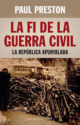 LA FI DE LA GUERRA CIVIL.LA REPÚBLICA APUNYALADA | 9788416166398 | PRESTON,PAUL | Libreria Geli - Librería Online de Girona - Comprar libros en catalán y castellano