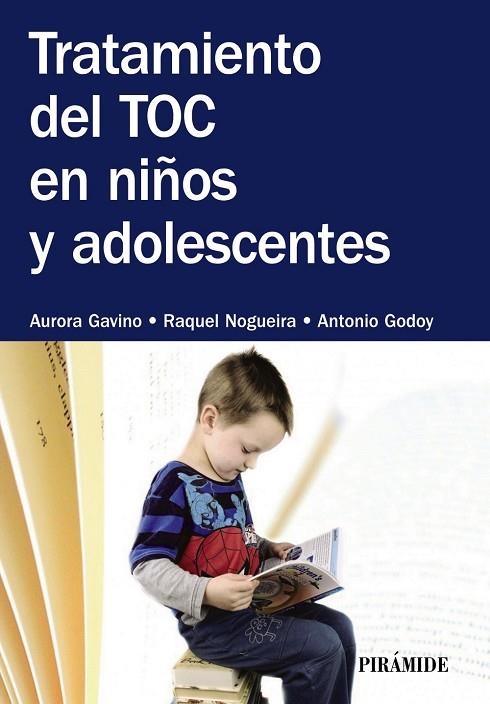 TRATAMIENTO DEL TOC EN NIÑOS Y ADOLESCENTES | 9788436832747 | GAVINO LÁZARO,AURORA/NOGUEIRA,RAQUEL/GODOY,ANTONIO | Llibreria Geli - Llibreria Online de Girona - Comprar llibres en català i castellà