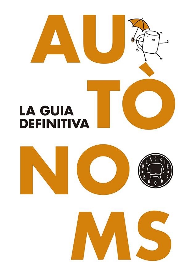 AUTÒNOMS.LA GUIA DEFINITIVA | 9788416290062 | Llibreria Geli - Llibreria Online de Girona - Comprar llibres en català i castellà